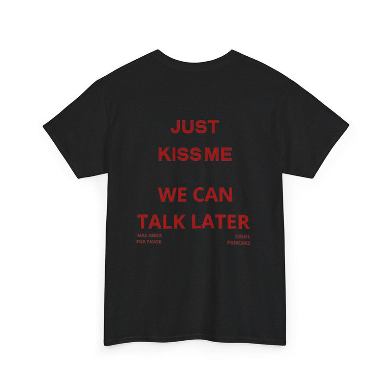 Unisex "Just Kiss Me, We Can Talk Later" Oversized T-Shirt – White & Black
